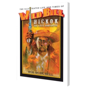 The Illustrated Life And Times of Wild Bill Hickok